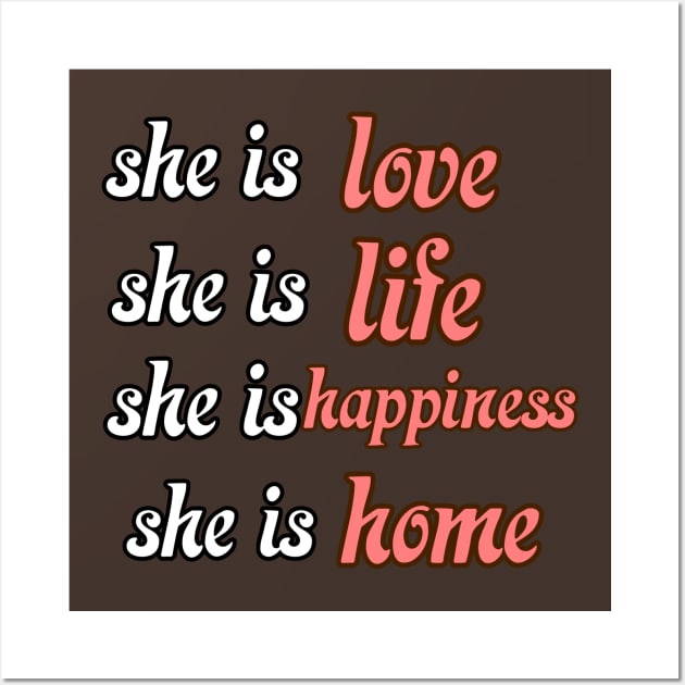 Happy mothers day she is love ,life , happiness ,home Wall Art by THESHOPmyshp